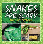 Snakes Are Scary - That Say Gotcha