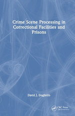 Crime Scene Processing in Correctional Facilities and Prisons