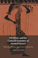 Oil, Wine, and the Cultural Economy of Ancient Greece Oil, Wine, and the Cultural Economy of Ancient Greece