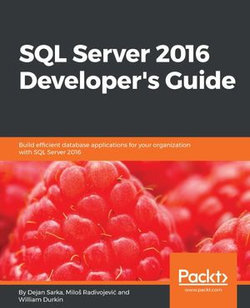 SQL Server 2016 Developer's Guide SQL Server 2016 Developer's Guide