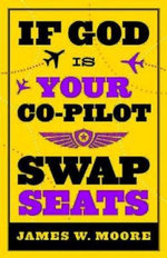 If God Is Your Co-Pilot, Swap Seats!