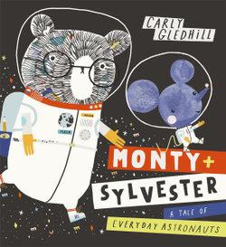 Monty and Sylvester : A Tale of Everyday Astronauts