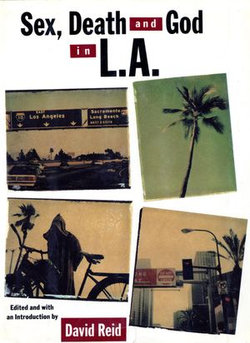 Sex, Death and God in L.A. Sex, Death and God in L.A.
