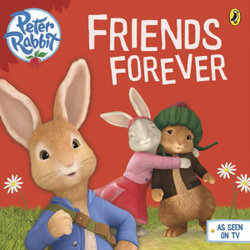Peter Rabbit Animation: Friends Forever Peter Rabbit Animation: Friends Forever