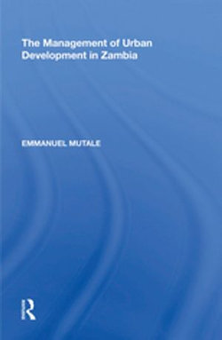 The Management of Urban Development in Zambia The Management of Urban Development in Zambia