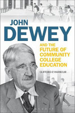 John Dewey and the Future of Community College Education John Dewey and the Future of Community College Education