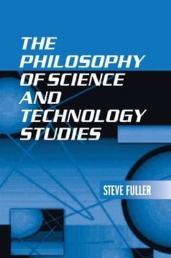 The Philosophy of Science and Technology Studies