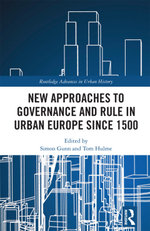 New Approaches to Governance and Rule in Urban Europe Since 1500