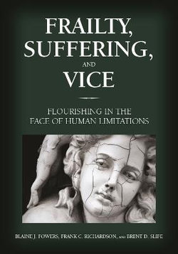 Frailty, Suffering, and Vice
