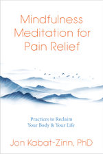 Mindfulness Meditation for Pain Relief