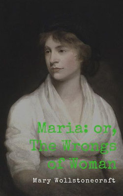 Maria: or, The Wrongs of Woman