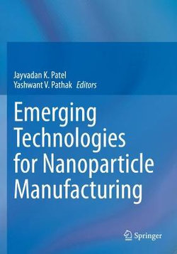 Emerging Technologies for Nanoparticle Manufacturing