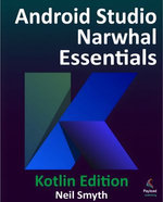 Android Studio Narwhal Essentials - Kotlin Edition