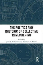 The Politics and Rhetoric of Collective Remembering