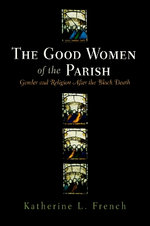 The Good Women of the Parish The Good Women of the Parish