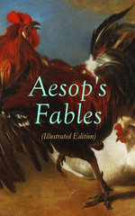 Aesop's Fables (Illustrated Edition) Aesop's Fables (Illustrated Edition)