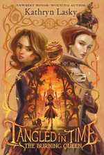 Tangled in Time : The Burning Queen