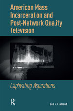 American Mass Incarceration and Post-Network Quality Television