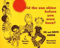 Did the Sun Shine Before You Were Born?
