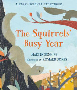 The Squirrels' Busy Year: a First Science Storybook