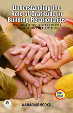 Understanding the Role of Gratitude in Building Relationships: How Gratitude Fosters Deeper Connections with Others Understanding the Role of Gratitude in Building Relationships: How Gratitude Fosters Deeper Connections with Others
