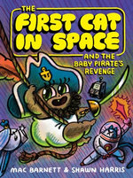 The First Cat in Space and the Baby Pirate's Revenge