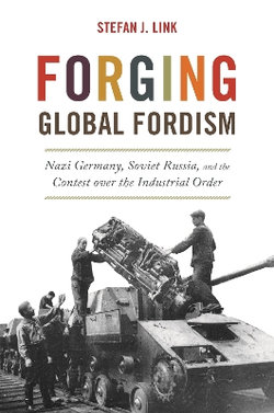 Forging Global Fordism Forging Global Fordism