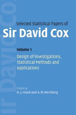 Selected Statistical Papers of Sir David Cox: Volume 1, Design of Investigations, Statistical Methods and Applications