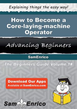 How to Become a Core-laying-machine Operator