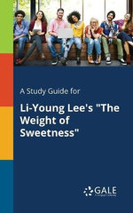 A Study Guide for Li-Young Lee's "The Weight of Sweetness"