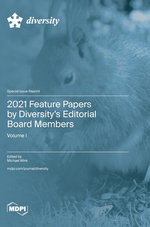 2021 Feature Papers by Diversity's Editorial Board Members