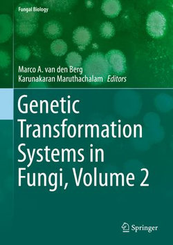 Genetic Transformation Systems in Fungi, Volume 2 Genetic Transformation Systems in Fungi, Volume 2