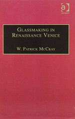 Glassmaking in Renaissance Venice