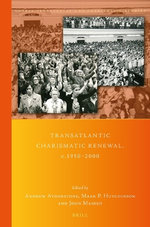 Transatlantic Charismatic Renewal, C. 1950-2000