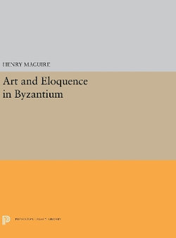 Art and Eloquence in Byzantium Art and Eloquence in Byzantium