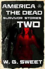 America the Dead Survivor Stories 2 America the Dead Survivor Stories 2