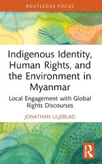 Indigenous Identity, Human Rights and the Environment in Myanmar
