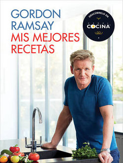 Mis mejores recetas / Gordon Ramsay's Ultimate Home Cooking