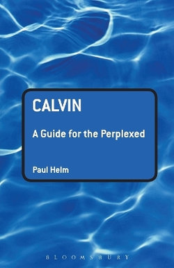 Calvin: A Guide for the Perplexed