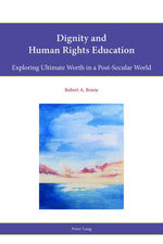 Dignity and Human Rights Education Dignity and Human Rights Education