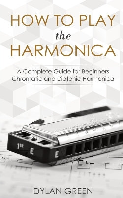How to Play the Harmonica How to Play the Harmonica