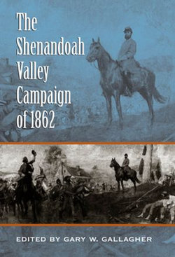 The Shenandoah Valley Campaign of 1862