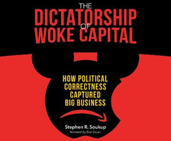 The Dictatorship of Woke Capital The Dictatorship of Woke Capital