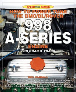 How to Power Tune the BMC/BL/Rover 998 A-Series Engine for Road and Track