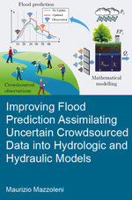 Improving Flood Prediction Assimilating Uncertain Crowdsourced Data into Hydrologic and Hydraulic Models