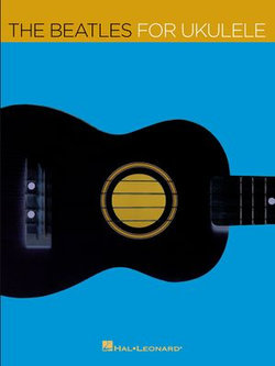 The Beatles for Ukulele (Songbook)