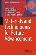 Materials and Technologies for Future Advancement Materials and Technologies for Future Advancement