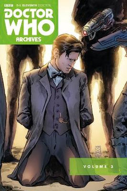 Doctor Who Archives: the Eleventh Doctor Vol. 3 Doctor Who Archives: the Eleventh Doctor Vol. 3