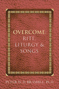 Overcome: Rite, Liturgy and Songs