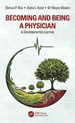 Becoming and Being a Physician Becoming and Being a Physician
